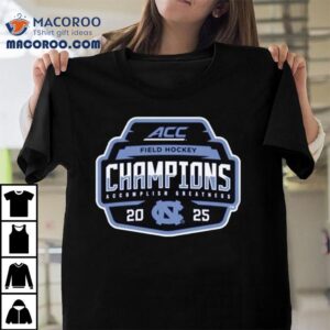 2025 Carolina Field Hockey Acc Tournament Champions Locker Room Shirt