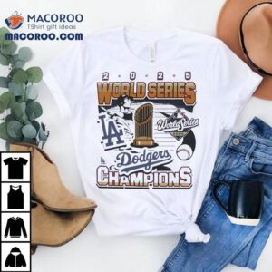 2025 Los Angeles Dodgers Mlb World Series Champions Shirt