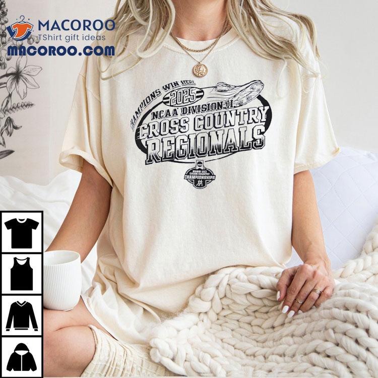 2025 Ncaa Division Ii Cross Country Regionals Champions Win Here Shirt 2025 Ncaa Division Ii Cross Country Regionals Champions Win Here Shirt