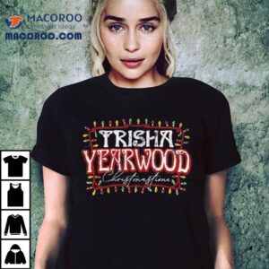 2025 Trisha Yearwood Christmastime Shirt
