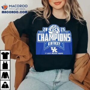 2025 Women’s Sec Champions Kentucky It Just Means More T-shirt