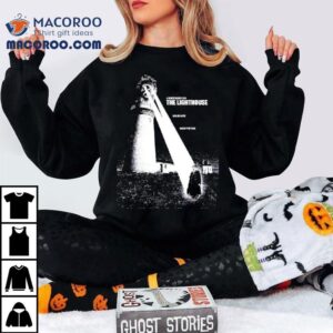 A Robert Eggers Film The Lighthouse Willem Dafoe Robert Pattison Shirt