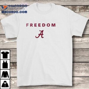 Alabama Crimson Tide X The University Of Alabama X Charlie Kirk Freedom Shirt