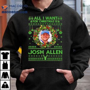 All I Want For Christmas Is Josh Allen Shirt