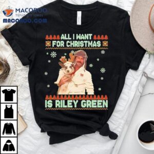 All I Want For Christmas Riley Green Shirt