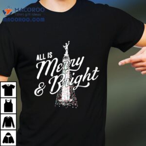 All Is Merry And Bright Merry Christmas Shirt
