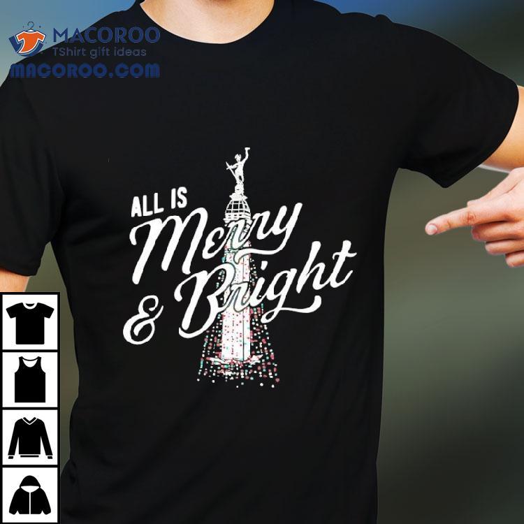 All Is Merry And Bright Merry Christmas Shirt All Is Merry And Bright Merry Christmas Shirt
