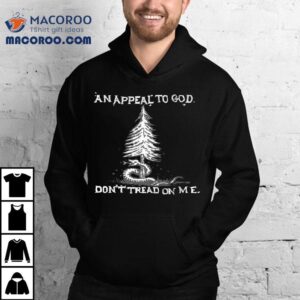 An Appeal To God Don’t Tread On Me Shirt