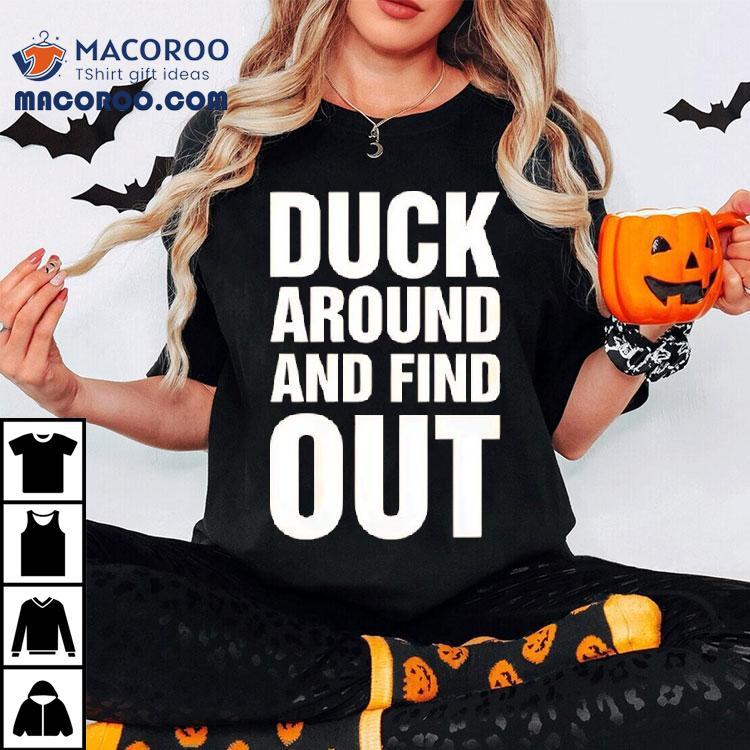 Anaheim Ducks Duck Around And Find Out Shirt Anaheim Ducks Duck Around And Find Out Shirt