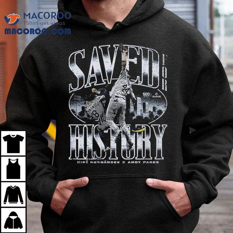 Andy Pages Los Angeles D Saved For History Shirt Andy Pages Los Angeles D Saved For History Shirt