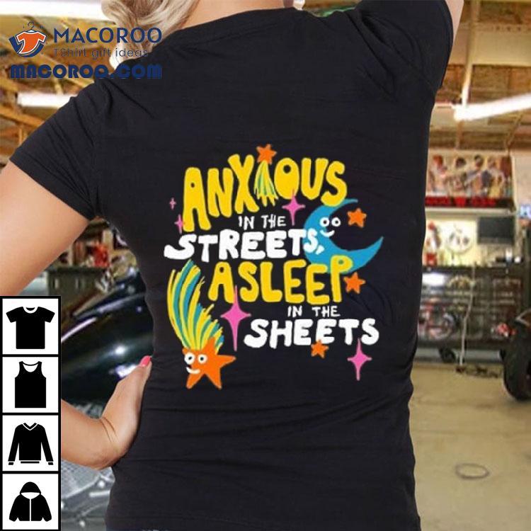 Anxious In The Streets Shirt Anxious In The Streets Shirt