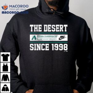 Arizona Diamondbacks The Desert Since 1998 Shirt