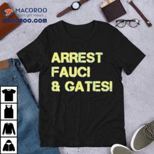 Arrest Fauci And Gates Shirt