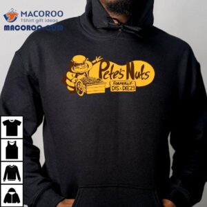 Avantris Pete S Nuts Formerly Dis Deez S Tshirt