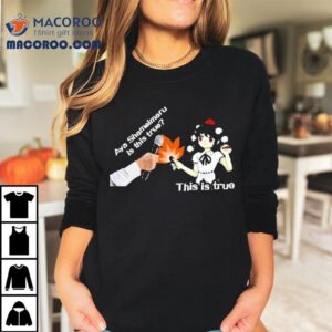Aya Shameimaru Is This True This Is True Shirt