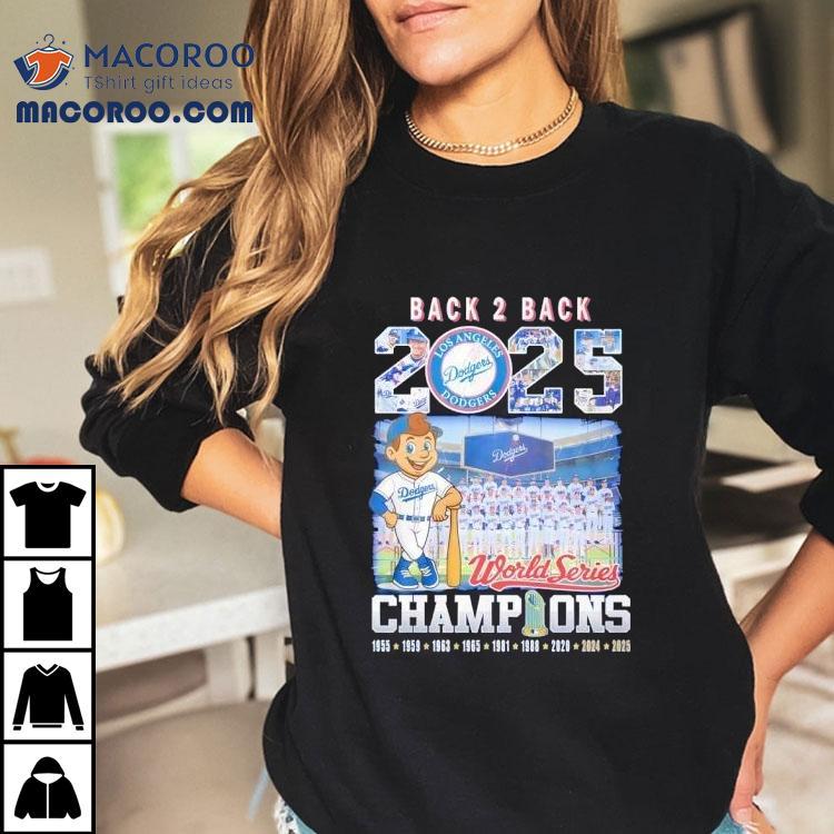 Back To Back 2025 World Series Champions Dodgers Shirt Back To Back 2025 World Series Champions Dodgers Shirt