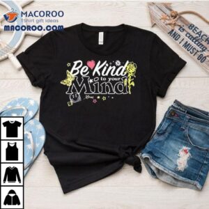 Backline Be Kind To Your Mind Shirt