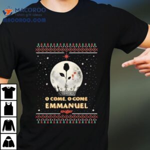 Christmas Bundle O Come O’come Emmanuel Shirt