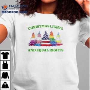 Christmas Lights And Equal Rights Shirt