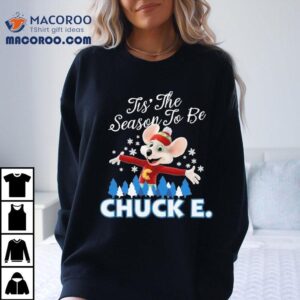 Chuck E Cheese ‘tis The Season To Be Christmas Shirt