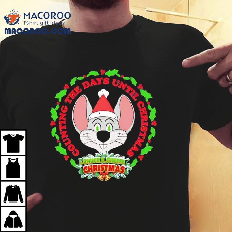 Chuck E. Cheese Counting The Days Until Christmas Shirt Chuck E. Cheese Counting The Days Until Christmas Shirt