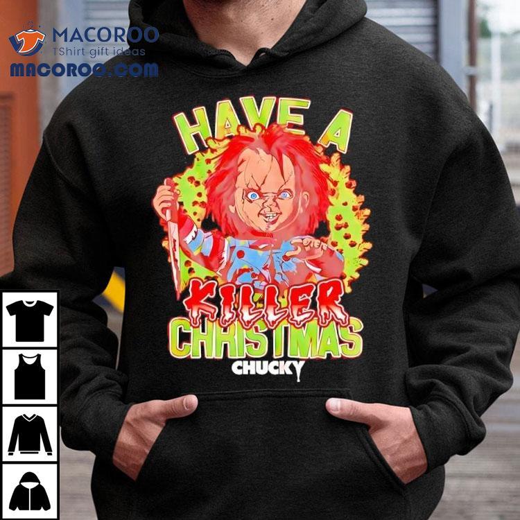 Chucky Have A Killer Christmas Shirt Chucky Have A Killer Christmas Shirt