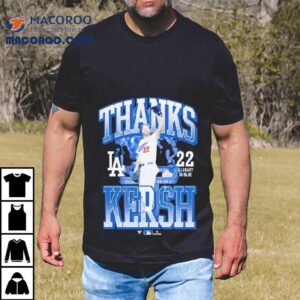 Clayton Kershaw Los Angeles Dodgers Thanks Kersh 22 A Legacy In Blue Shirt