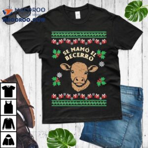 Cow Se Mamo El Becerro Merry Christmas Shirt