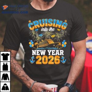 Cruise Into New Year Bringing New Year Tshirt