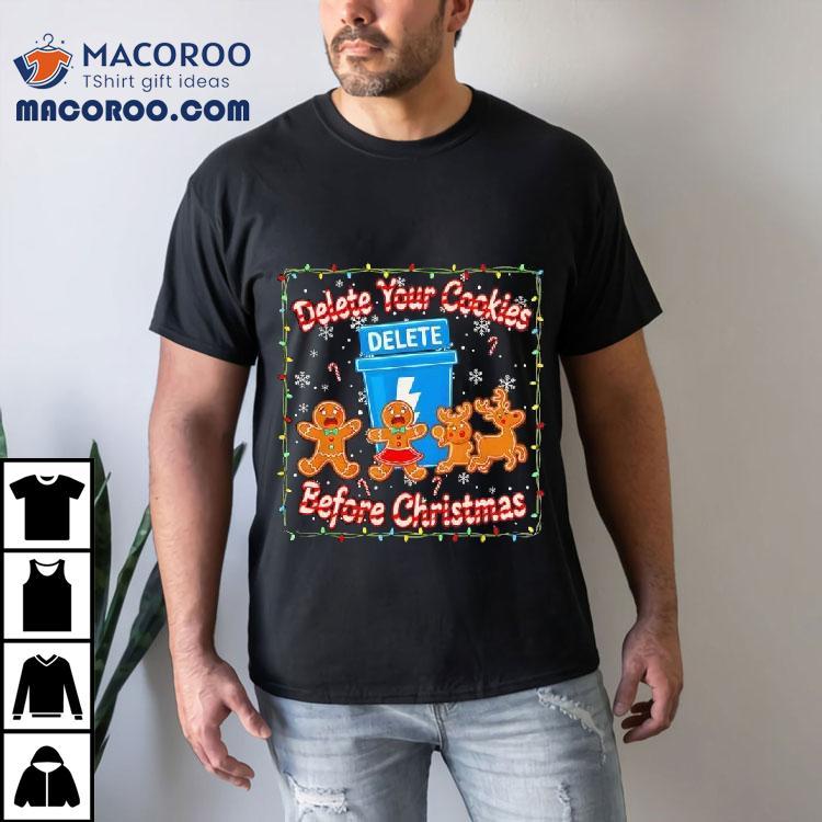 Delete Your Cookies Before Christmas Shirt Delete Your Cookies Before Christmas Shirt