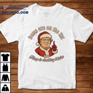 Dems Are On The List And Trump Is Checking It Twice Santa Merry Christmas Shirt