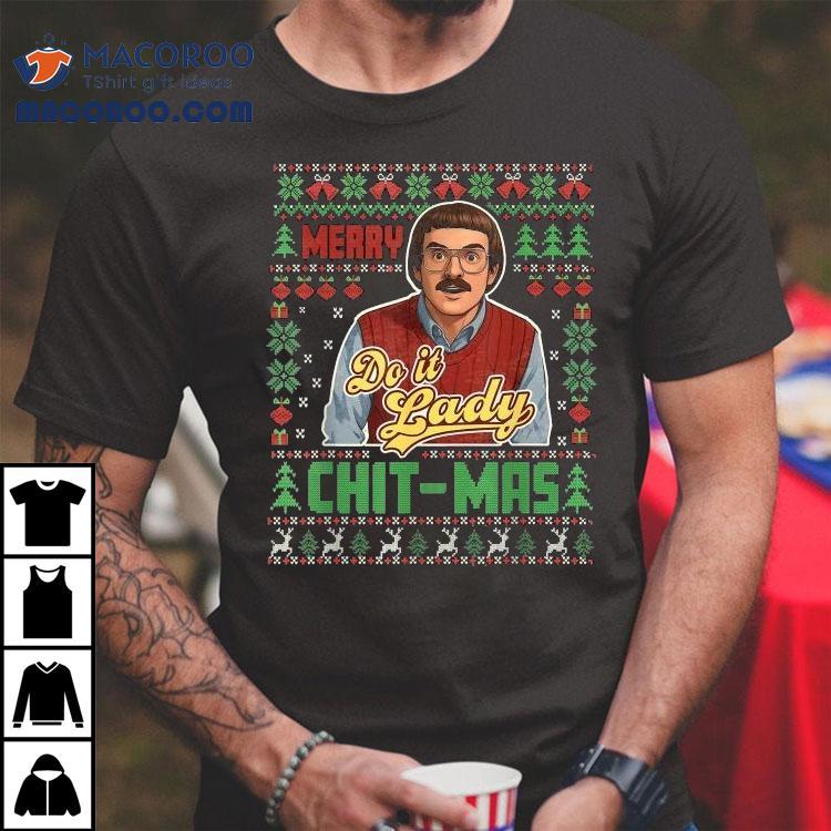 Do It Lady Chit-mas Ugly Christmas Shirt Do It Lady Chit-mas Ugly Christmas Shirt