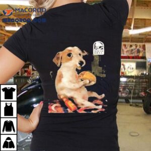 Dog Chill With Taco Bell Shirt