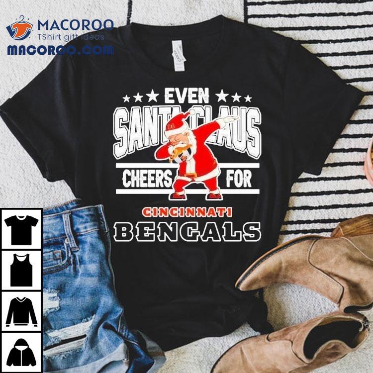Even Santa Claus Cheers For Cincinnati Bengals Christmas Shirt Even Santa Claus Cheers For Cincinnati Bengals Christmas Shirt