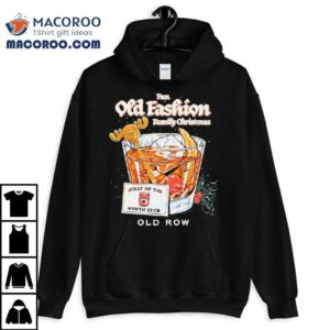 Fun Old Fashion Family Christmas Jelly Of The Month Club Shirt