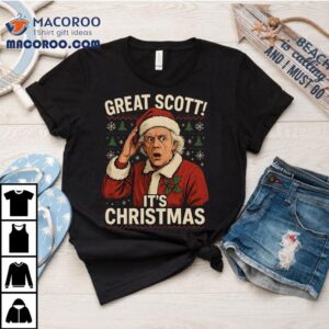 Great Scott It’s Christmas T-shirt
