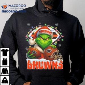 Grinch X Cleveland Browns Ball And Helmet Merry Christmas Shirt