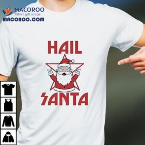 Hail Santa Rock And Roll Merry Christmas Shirt