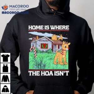 Home Is Where The Hoa Isn’t Candy Cane And A Reindeer Figure Christmas Graphic Shirt