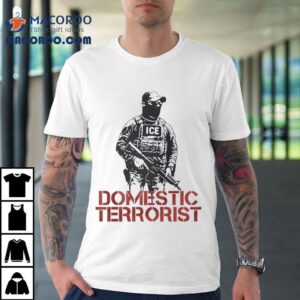 Ice Domestic Terrorist Shirt 1 Ice Domestic Terroris Tshirt