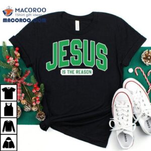 Jesus Is The Reason Tshirt