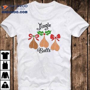 Jingle Balls Funny Christmas Jumper Shirt