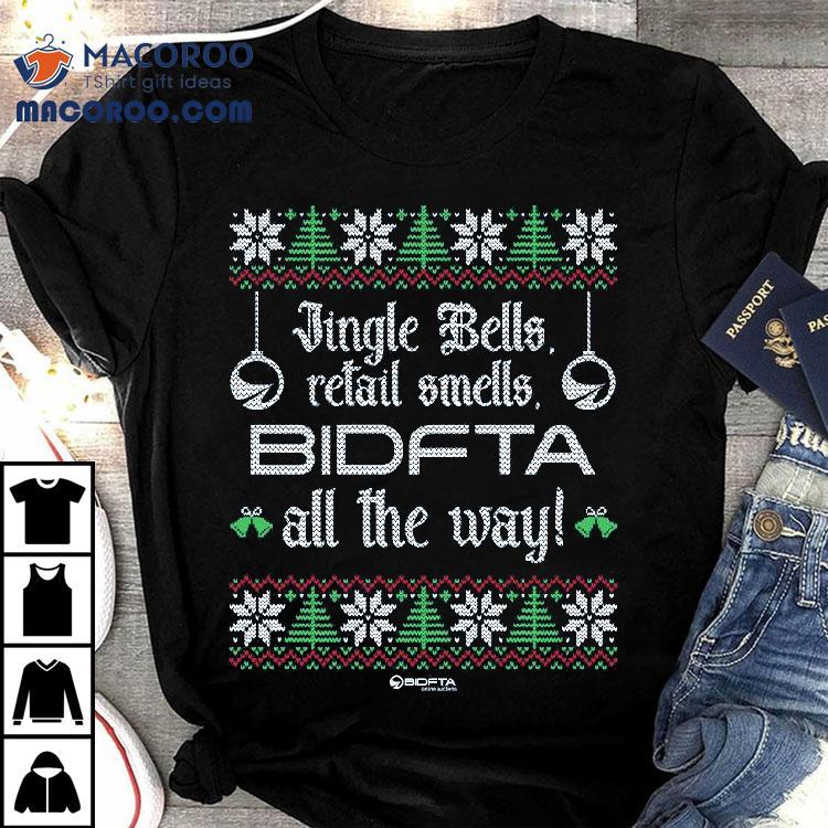 Jingle Bells Retail Smells BIDFTA All The Way Christmas T-shirt Jingle Bells Retail Smells BIDFTA All The Way Christmas T-shirt