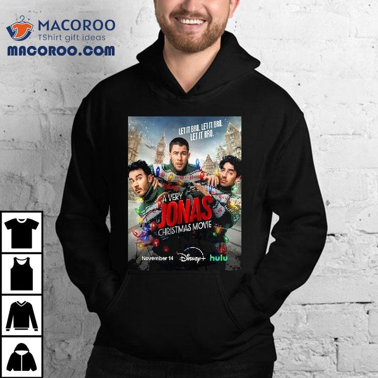 Jonas Brothers Disney A Very Jonas Christmas Movie On November 14 2025 Let It Bro Shirt Jonas Brothers Disney A Very Jonas Christmas Movie On November 14 2025 Let It Bro Shirt