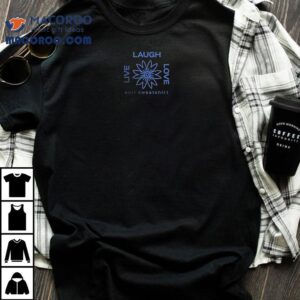 Live Laugh Love Earl Sweatshirt Shirt