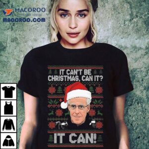Mick Mccarthy It Can’t Be Christmas Can It It Can Shirt