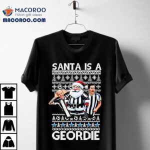 Newcastle Santa Is A Geordie Ugly Christmas Shirt
