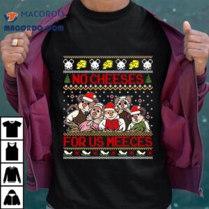 No Cheeses For Us Meeces Christmas T-shirt