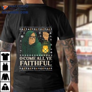O Come All Ye Faithful Christmas Shirt