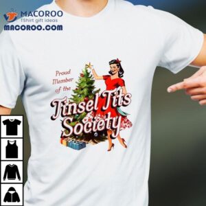 Proud Member Of Tinsel Tits Society Lady Christmas Shirt